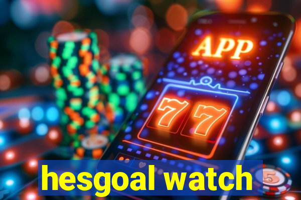 hesgoal watch